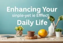 Enhancing Your Daily Life: Simple yet Effective Lifestyle Upgrades Enhancing Your Daily Life: Simple yet Effective Lifestyle Upgrades