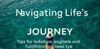 Navigating Life’s Journey: Tips for a Balanced and Fulfilling Lifestyle Navigating Life's Journey: Tips for a Balanced and Fulfilling Lifestyle