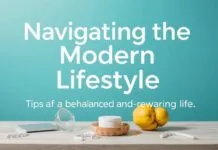Navigating the Modern Lifestyle: Tips for a Balanced and Fulfilling Life Navigating the Modern Lifestyle: Tips for a Balanced and Rewarding Life