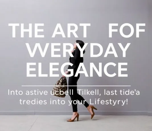 The Art of Everyday Elegance: Incorporating Global Fashion Trends into Your Lifestyle The Art of Everyday Elegance: Integrating Global Fashion Trends into Your Lifestyle