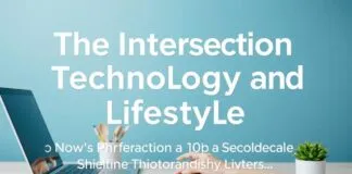 The Intersection of Technology and Lifestyle: How Innovations Are Shaping Our Daily Lives The Intersection of Technology and Lifestyle: How Innovations Are Shaping Our Daily Lives