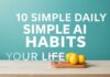 10 Simple Daily Habits to Transform Your Lifestyle 10 Simple Daily Habits to Transform Your Lifestyle