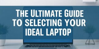 The Ultimate Guide to Choosing Your Perfect Laptop The Ultimate Guide to Selecting Your Ideal Laptop