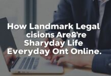 How Landmark Legal Decisions Are Shaping Everyday Life Online How Landmark Legal Decisions Are Shaping Everyday Life Online