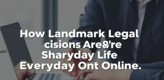 How Landmark Legal Decisions Are Shaping Everyday Life Online How Landmark Legal Decisions Are Shaping Everyday Life Online